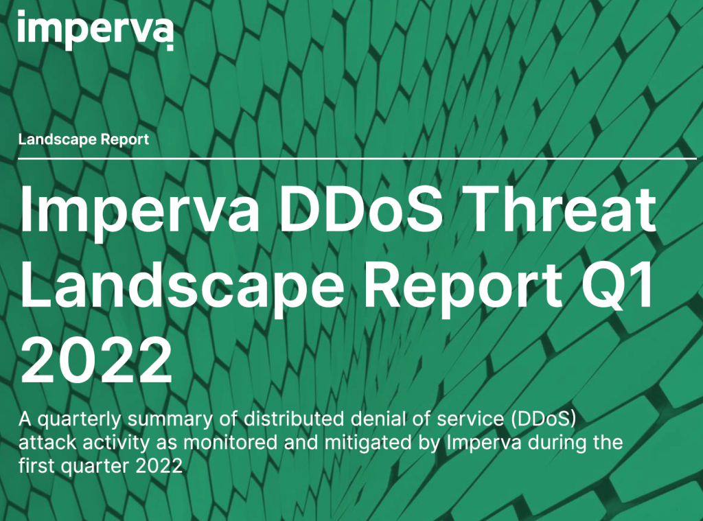 Imperva 2022 Q1 DDoS Threat Landscape Report
